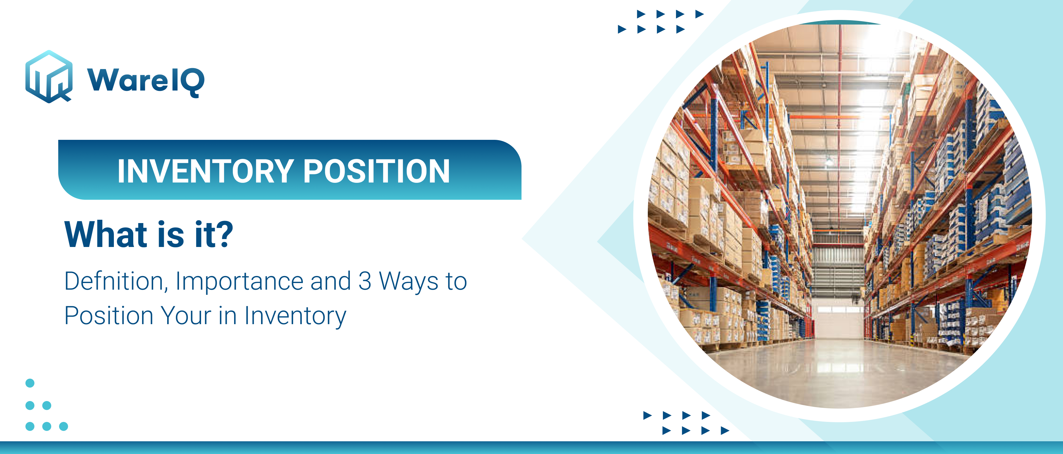 Inventory Position: Definition, Importance and 3 Ways To Position Your Inventory In 2022