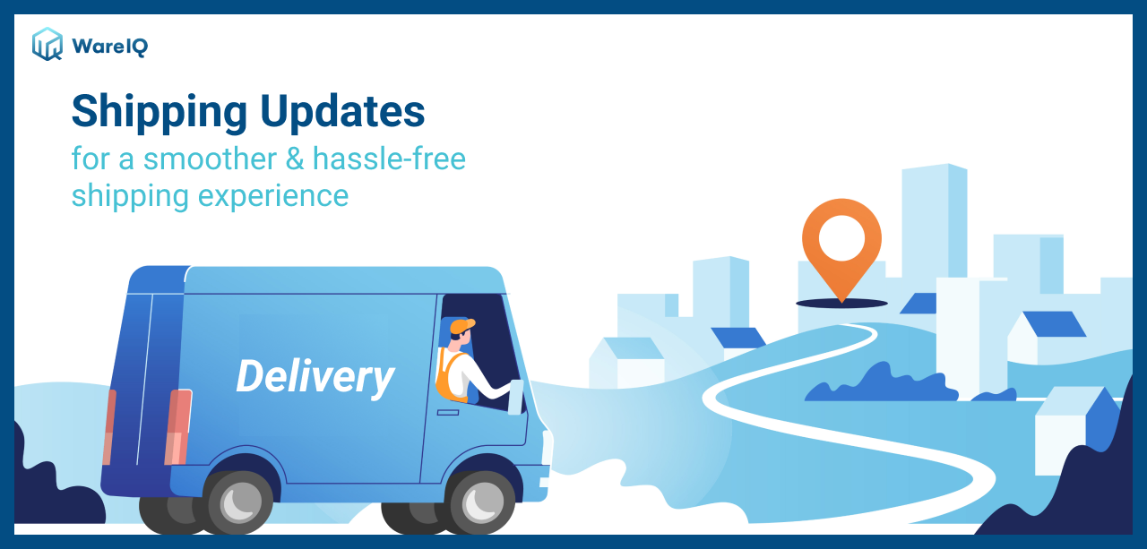 Latest Updates for a Smoother & More Efficient Shipping Experience