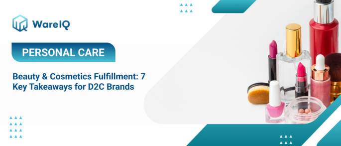 Cosmetics & Beauty Fulfillment: 7 key takeaways for D2C Brands